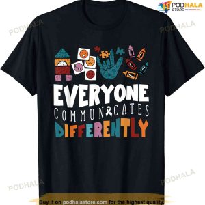 Everyone Communicates Differently Special Education Autism T-shirt