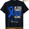 Family Support Colorectal Colonoscopy Colon Cancer Awareness T-shirt