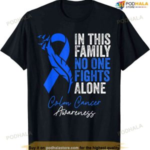 Family Support Colorectal Colonoscopy Colon Cancer Awareness T-shirt