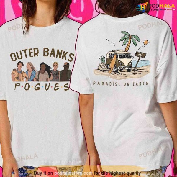 Friends Outer Banks Pogue Life Shirt, Paradise On Earth TShirt