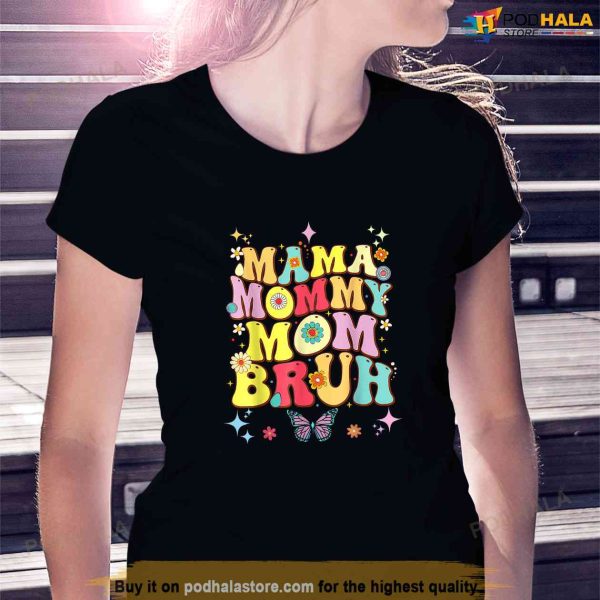 Funny Mothers Day Shirt Mama Mommy Mom Bruh Mom Color Shirt, Best Gift For Mother