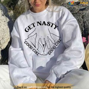 Get Nasty Good Girl Russ Shirt, Good Girl Sweatshirt, Get Nasty Sweatshirt