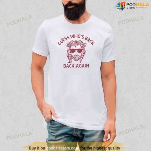 Guess Whos Back Back Again Easter Cool Jesus Christ Men Boy Shirt, Jesus Merch