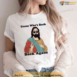 Guess Whos Back Back Again Easter Jesus Christian Gifts Shirt, Jesus Merch
