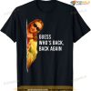 Guess Who's Back Back Again Happy Easter! Jesus Christ T-shirt 8p7