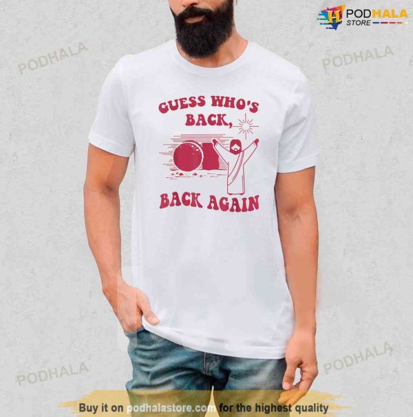 Guess Whos Back Back Again Happy Easter Funny Jesus Shirt, Jesus Merch