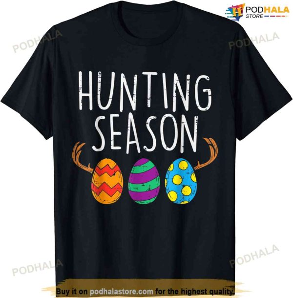 Hunting Season Eggs Deer Funny Easter Day Egg Hunt Hunter Funny Easter Shirt