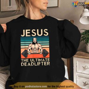 Jesus The Ultimate Deadlifter Bodybuilding Weight Training Shirt Jesus Merch 3