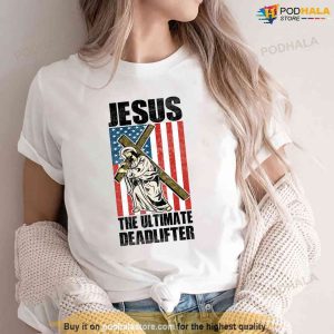 Jesus The Ultimate Deadlifter Funny Jesus Tshirt