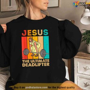 Jesus The Ultimate Deadlifter Funny Vintage Gym Christian Shirt Jesus Merch 3