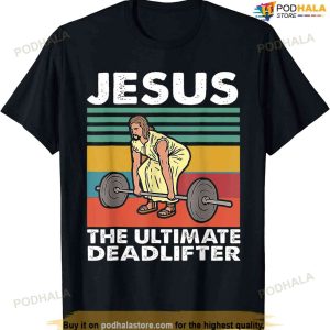 Jesus The Ultimate Deadlifter Funny Vintage Gym Christian T-shirt