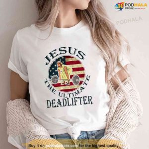 Jesus The Ultimate Deadlifter Usa Flag Gym Christian Funny Jesus Tshirt