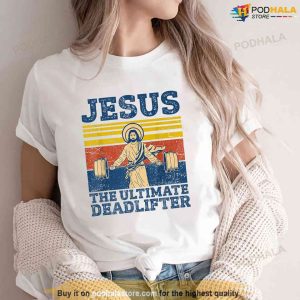 Jesus The Ultimate Deadlifter Vintage Gym Christian Funny Jesus Tshirt