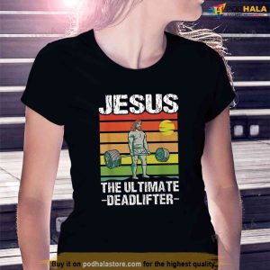 Jesus Ultimate Deadlifter Gym Workout Shirt Jesus Merch 2