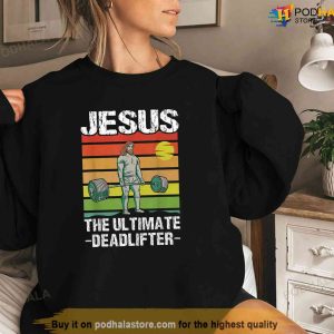 Jesus Ultimate Deadlifter Gym Workout Shirt Jesus Merch 3