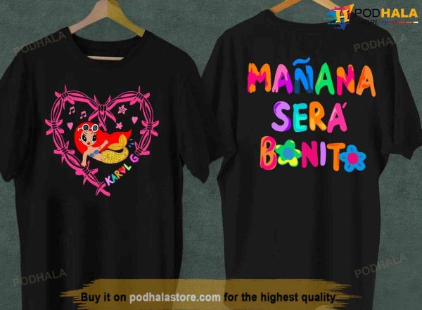 Karol G Manana Sera Bonito Sweatshirt Shirt, Gift For Karol G Fans