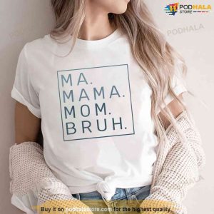 Ma Mama Mom Bruh Green Quote Mother Shirt, Unique Gifts For Mom