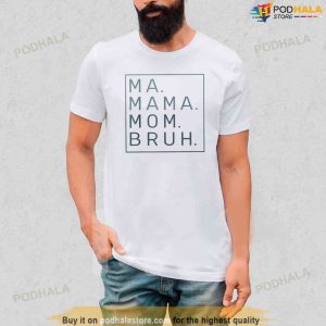 Ma Mama Mom Bruh Green Quote Mother Tshirt Unique Gifts For Mom