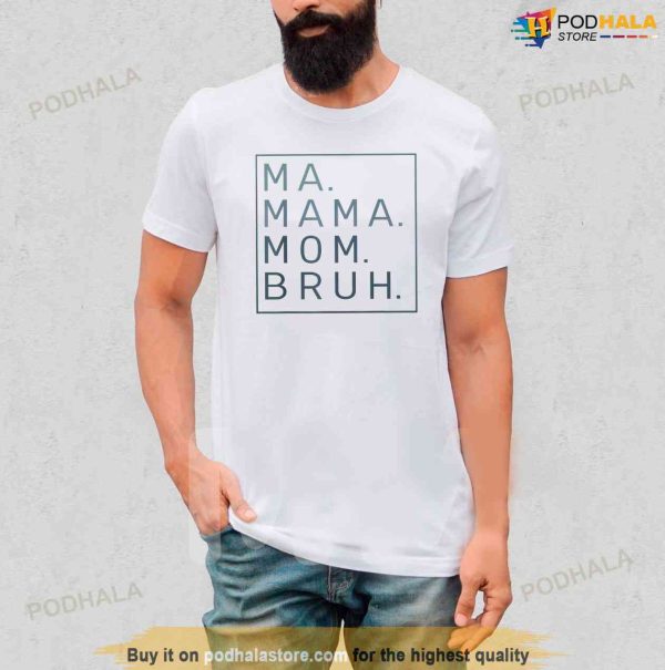Ma Mama Mom Bruh Green Quote Mother Shirt, Unique Gifts For Mom