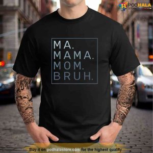 Ma Mama Mom Bruh Mother Mommy Tshirt Perfect Gifts For Mom 1 1