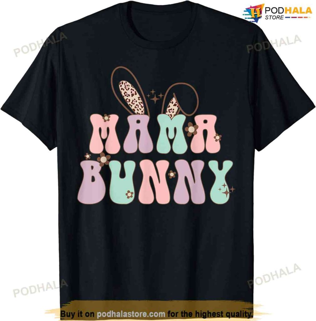 Mama Bunny Matching Family Easter Pregnancy Mom Baby Funny Easter Shirt