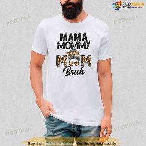 Mama Mommy Mom Bruh Leopard Messy Bun Mothers Day Tshirt Meaningful Gifts For Mom