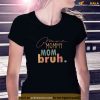 Mama Mommy Mom Bruh Mommy And Me Mom Shirt, Gifts For Mom From Son