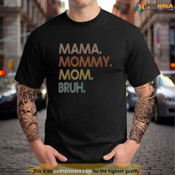 Mama Mommy Mom Bruh Mommy And Me Mom tee For Women Shirt, Sentimental Gifts For Mom