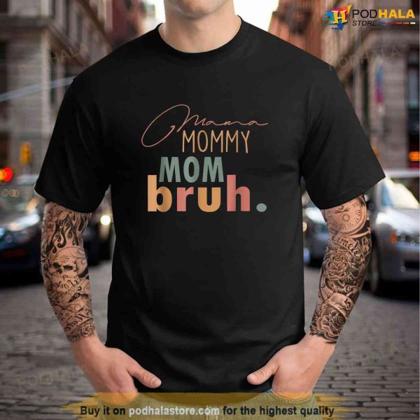Mama Mommy Mom Bruh Mommy And Me Mom Shirt, Gifts For Mom From Son