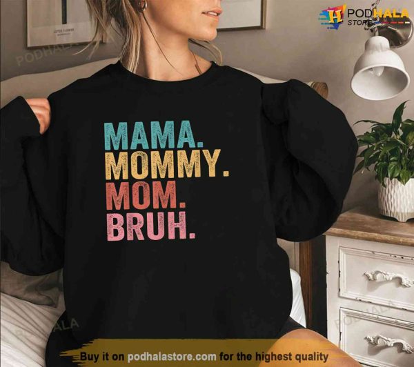 Mama Mommy Mom Bruh Mothers Day Vintage Funny Mother Shirt, Gift Ideas For Mother