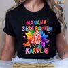 Mañana Sera Bonito Shirt, Karol G Sweatshirt, Bichota Shirt, KaroL G Merch