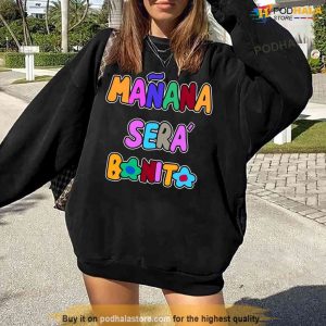 Mañana Sera Bonito Sweatshirt Crewneck, Karol G Shirt, Bichota Tshirt