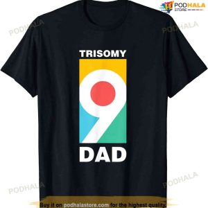 Mens Trisomy 9 Dad Awareness Day Shirt Gift T-shirt
