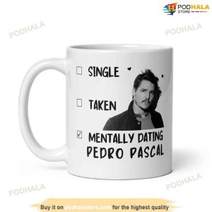 Mentally Dating Pedro Pascal Mug Narcos Pedro Pascal Fans Gift 2