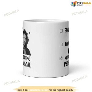 Mentally Dating Pedro Pascal Mug Narcos Pedro Pascal Fans Gift 3