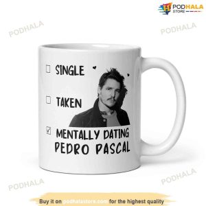 Mentally Dating Pedro Pascal Mug Narcos Pedro Pascal Fans Gift 4