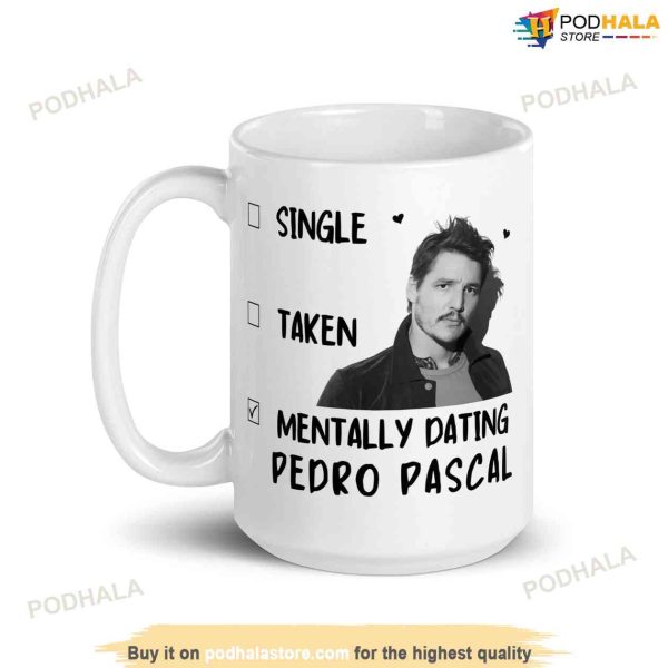 Mentally Dating Pedro Pascal Mug, Narcos Pedro Pascal Fans Gift