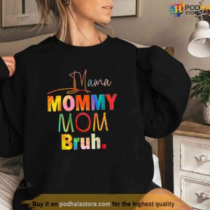 Mothers Day Quotes Mama Mommy Mom Bruh Mom Life Color Funny Tshirt 2 1