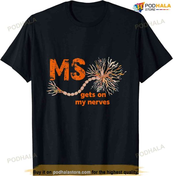 Ms Get On My Nerves Multiple Sclerosis Awareness Men Women T-shirt
