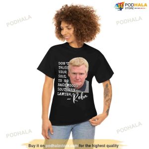 Murdaugh T shirt Dont Trust Your Soul To No Backwoods Southern Lawyer