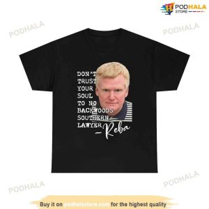 Murdaugh Tee Dont Trust Your Soul To No Backwoods Southern Lawyer