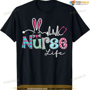 Nurse Life Stethoscope Nursing Cute Easter Bunny Easter Day Funny Easter Shirt