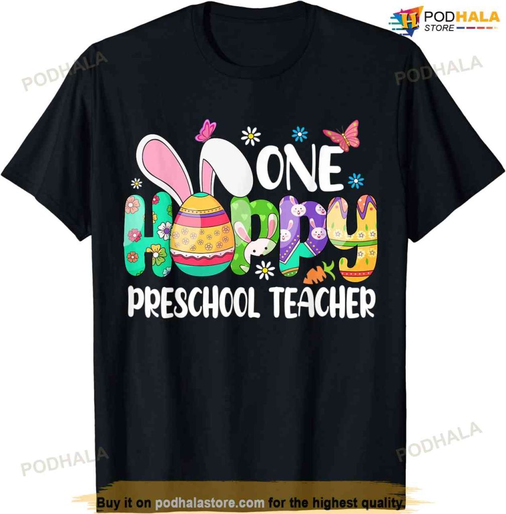One Hobby Preschool Teacher Bunny Easter Day Easter Shirt