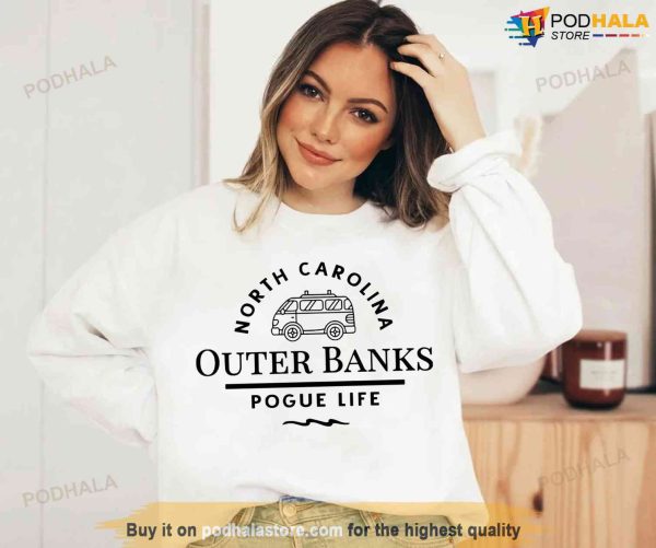Outer Banks Sweatshirt, Pogue Life North Carolina Outer Banks Shirt