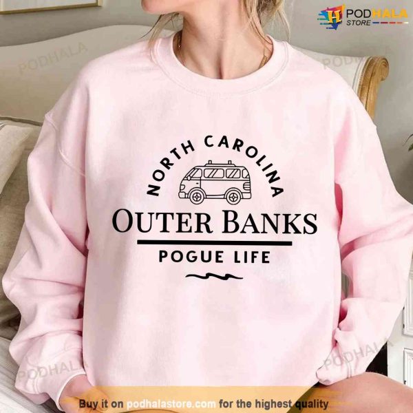 Outer Banks Sweatshirt, Pogue Life North Carolina Outer Banks Shirt