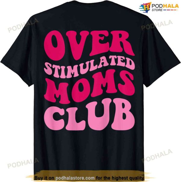 Overstimulated Moms Club Funny Saying Groovy Women T-shirt, Unique Gifts For Mom