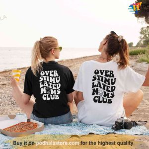 Overstimulated Moms Club Mothers Day Shirt Cool Mom Club Tshirt