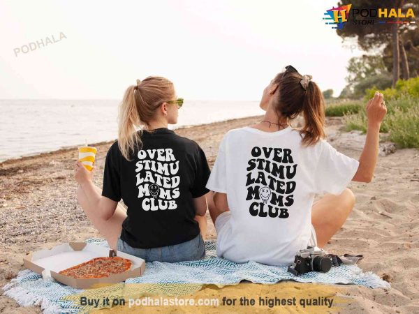 Overstimulated Moms Club Mothers Day Shirt, Cool Mom Club T-Shirt
