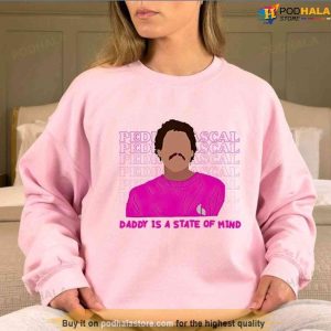 Pedro Pascal Fans Gift Daddy Is A State Of Mind Pedro Pascal Tshirt