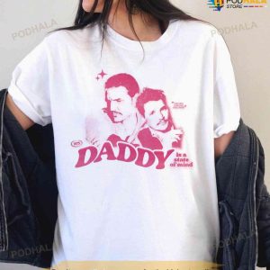 Pedro Pascal Shirt, Daddy Is a State of Mind Distressed Graphic Tee